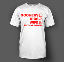 Load image into Gallery viewer, Gooners, Kids, Wife (In That Order) T-Shirt
